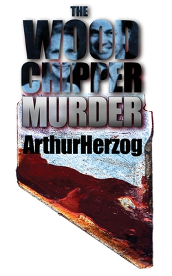 The Woodchipper Murder - Arthur Herzog