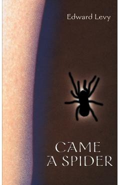 Coperta cărții 'Came a Spider - Edward Levy'