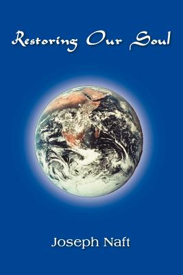 Restoring Our Soul - Joseph Naft