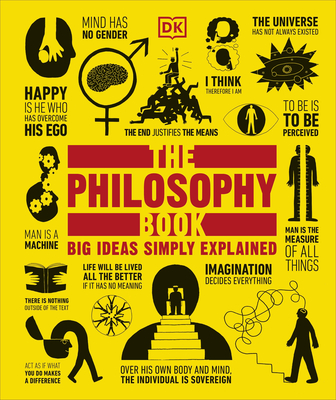 The Philosophy Book: Big Ideas Simply Explained - Dk