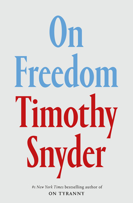 On Freedom - Timothy Snyder