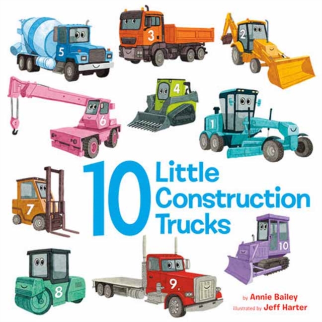 10 Little Construction Trucks - Annie Bailey