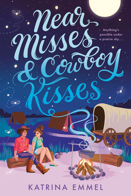 Near Misses & Cowboy Kisses - Katrina Emmel