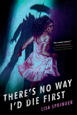 There's No Way I'd Die First - Lisa Springer