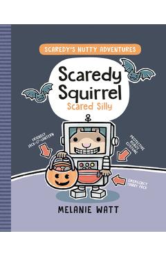 Coperta cărții 'Scaredy Squirrel Scared Silly: (A Graphic Novel) - Melanie Watt'