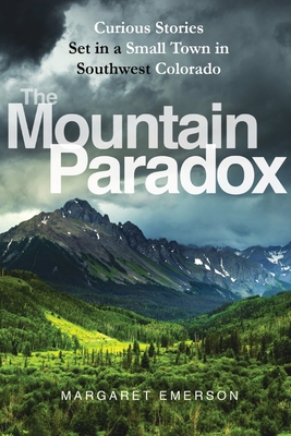 The Mountain Paradox: Curious Short Stories with a Psychological Twist - Margaret Emerson