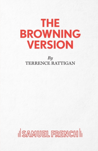 The Browning Version - A Play in One Act - Terence Rattigan