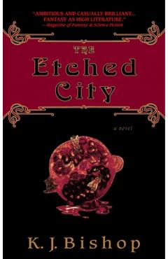 Coperta cărții 'The Etched City - K. J. Bishop'