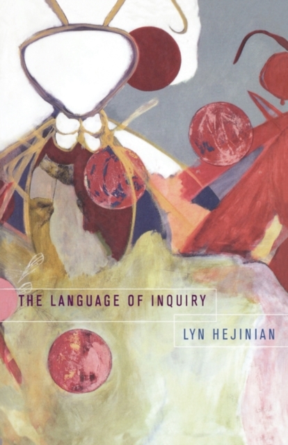 The Language of Inquiry - Lyn Hejinian