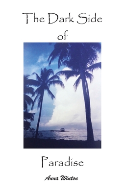 The Dark Side of Paradise - Anna Winton