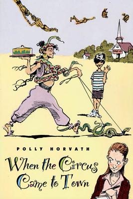 Coperta cărții 'When the Circus Came to Town - Polly Horvath'