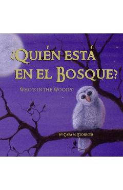 Coperta cărții 'Quién está en el Bosque?/Who's in the Woods? (Bilingual Spanish and English) - Cara M. Stoerger'