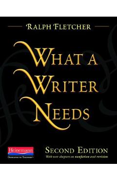 Poza produsului What a Writer Needs, Second Edition - Ralph Fletcher
