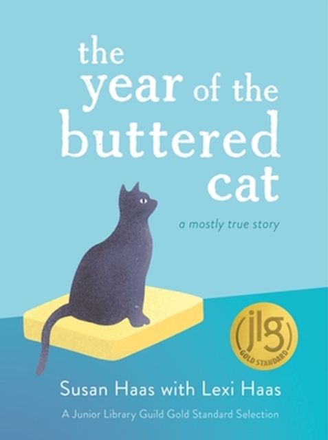 The Year of the Buttered Cat: A Mostly True Story - Lexi Haas