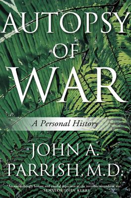 Autopsy of War - John A. Parrish M. D.