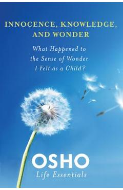 Coperta cărții 'Innocence, Knowledge, and Wonder - Osho'