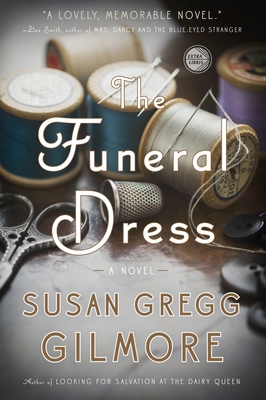 The Funeral Dress: The Funeral Dress: A Novel - Susan Gregg Gilmore