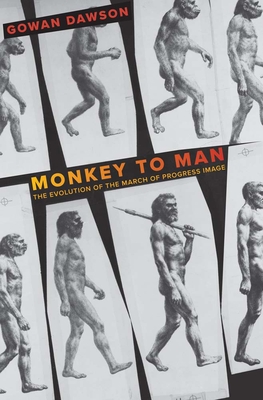 Monkey to Man: The Evolution of the March of Progress Image - Gowan Dawson