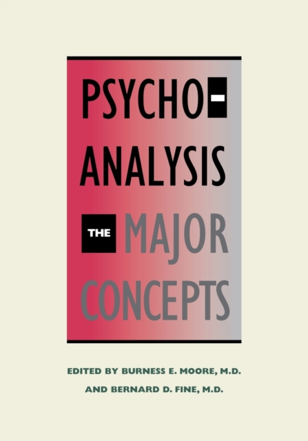 Psychoanalysis: The Major Concepts (Revised) - Burness Moore