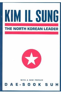 Poza produsului Kim Il Sung: The North Korean Leader - Dae-sook Suh