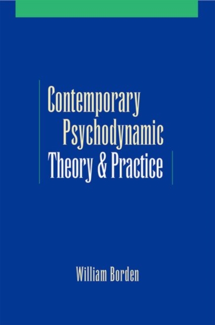 Contemporary Psychodynamic Theory and Practice - William Borden