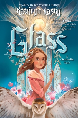 Glass: A Cinderella Tale - Kathryn Lasky