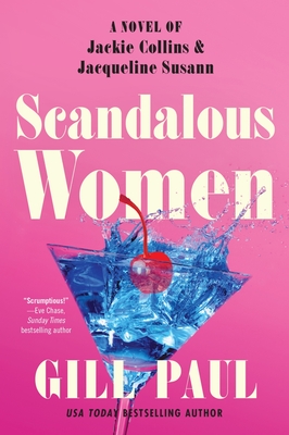 Scandalous Women: A Novel of Jackie Collins and Jacqueline Susann - Gill Paul