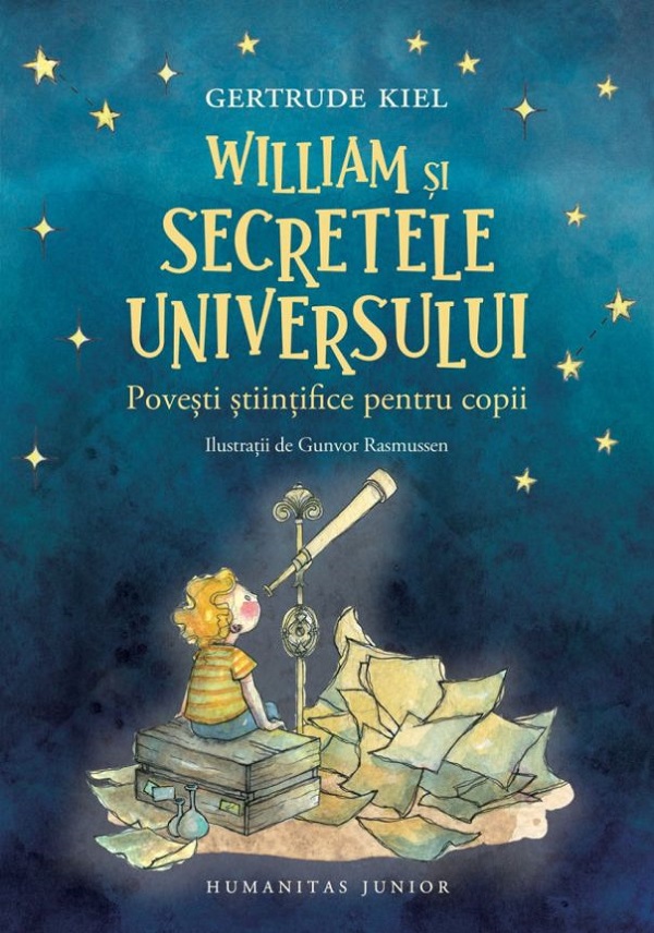 William si secretele universului. Povesti stiintifice pentru copii - Gertrude Kiel