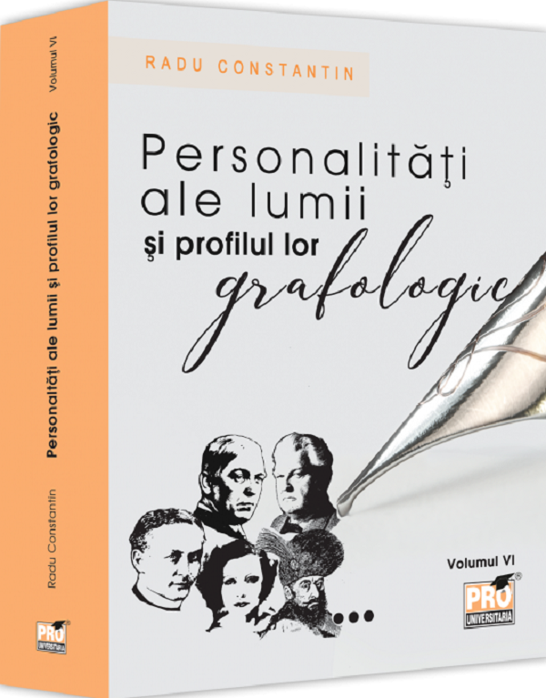 Personalitati ale lumii si profilul lor grafologic Vol.6 - Radu Constantin