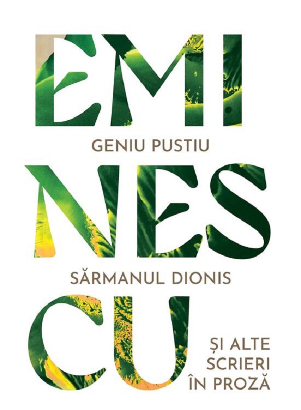 Geniu pustiu. Sarmanul Dionis si alte scrieri in proza - Mihai Eminescu