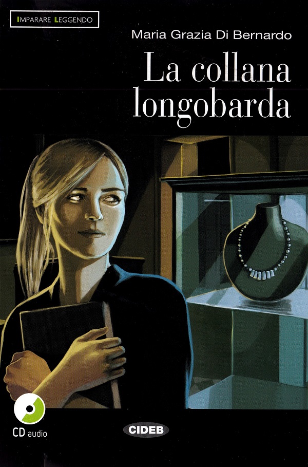 La collana longobarda + CD - Maria Grazia Di Bernardo