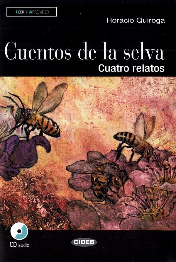 Cuentos de la selva. Cuatro relatos + CD - Horacio Quiroga