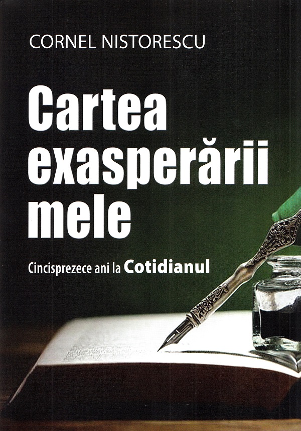 Cartea exasperarii mele - Cornel Nistorescu