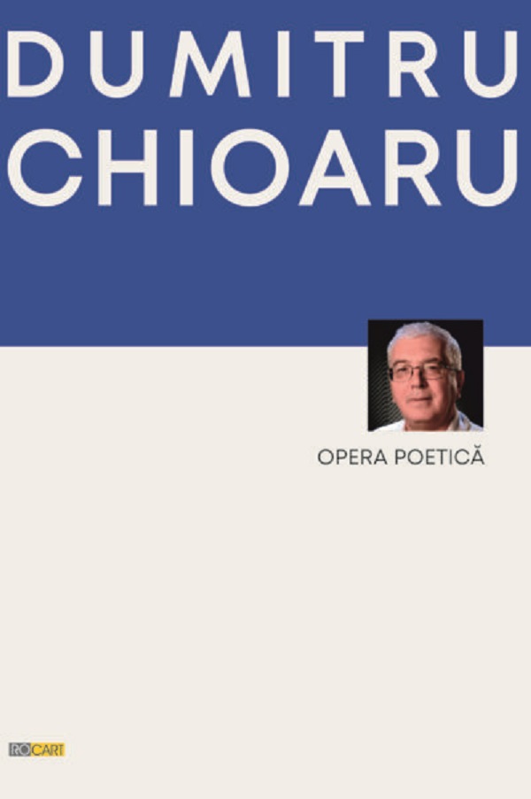 Opera poetica - Dumitru Chioaru