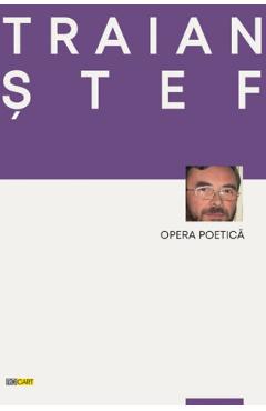Poza produsului Opera poetica - Traian Stef