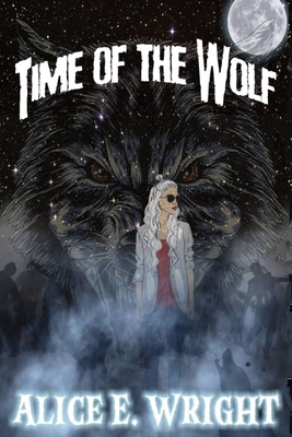 Time Of The Wolf - Alice E. Wright