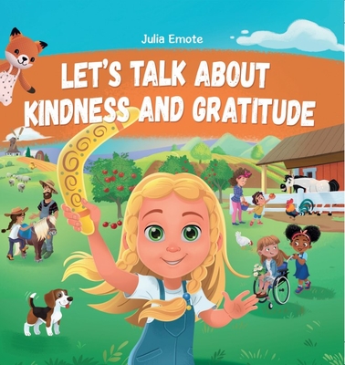 Let's Talk about Kindness and Gratitude: Social Emotional Book for Kids about Caring, Empathy and Respect, Diversity and Compassion - Julia Emote