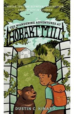 Coperta cărții 'The Wandering Adventures at Hobart Mill - Dustin C. Kinard'