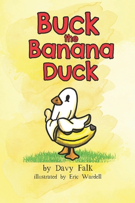 Buck the Banana Duck - Eric Wardell