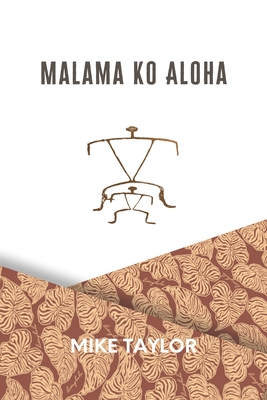 Malama Ko Aloha - Mike Taylor