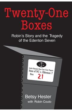 Coperta cărții 'Twenty-One Boxes: Robin's Story and the Tragedy of the Edenton Seven - Betsy Hester'