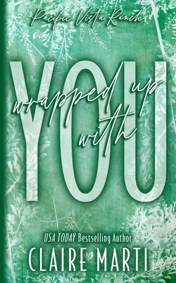 Wrapped Up with You - Claire Marti