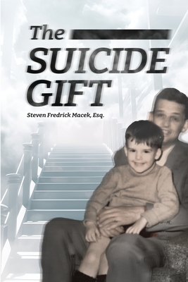 The Suicide Gift - Steven F. Macek