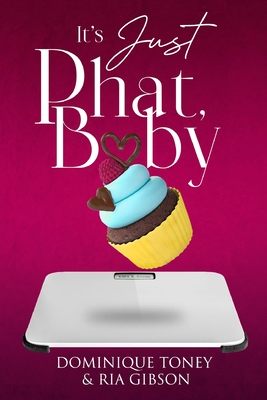Its Just Phat Baby - Dominique Toney