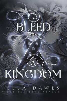 Coperta cărții 'To Bleed A Kingdom - Ella Dawes'