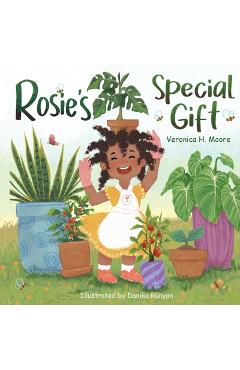 Coperta cărții 'Rosie's Special Gift: A Mother and Daughter Love Journey with Plants - Veronica H. Moore'