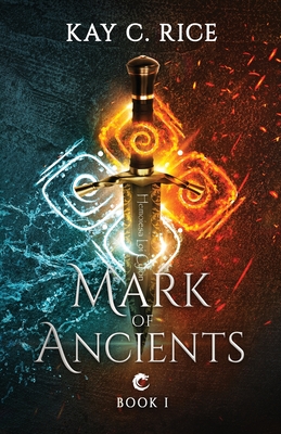 Mark of Ancients - Kay C. Rice