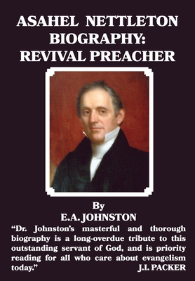 Asahel Nettleton: Revival Preacher - E. A. Johnston