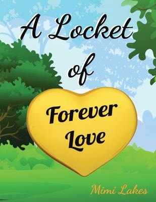 A Locket of Forever Love - Mimi Lakes