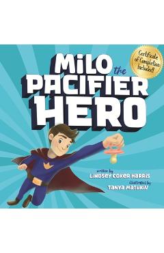 Poza produsului Milo the Pacifier Hero - Tanya Matiikiv